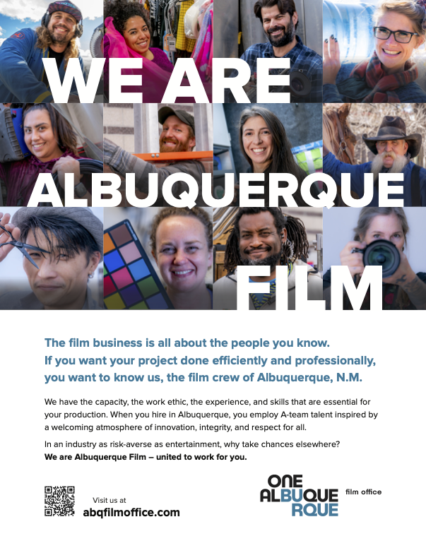 An advertisement promoting film crew workers with a grid of a dozen people's faces, and the text "We Are Albuquerque Film." The copy "The film business is all about the people you know.<br />
If you want your project done efficiently and professionally,<br />
you want to know us, the film crew of Albuquerque, N.M. We have the capacity, the work ethic, the experience, and skills that are essential for<br />
your production. When you hire in Albuquerque, you employ A-team talent inspired by<br />
a welcoming atmosphere of innovation, integrity, and respect for all.<br />
In an industry as risk-averse as entertainment, why take chances elsewhere?<br />
We are Albuquerque Film – united to work for you." 